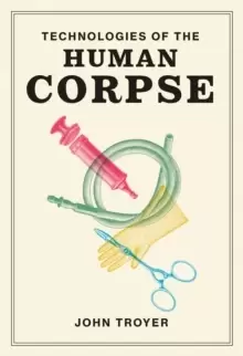Image of Technologies of the Human Corpse