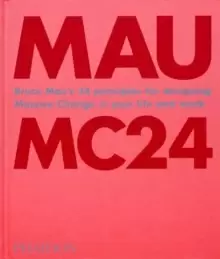 Image of Bruce Mau: MC24 : Bruce Mau's 24 Principles for Designing Massive Change in your Life and Work
