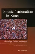Image of ethnic nationalism in korea genealogy politics and legacy