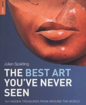 Image of The Best Art Youve Never Seen by Julian Spalding Book