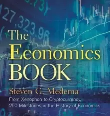 Image of The Economics Book : From Xenophon to Cryptocurrency, 250 Milestones in the History of Economics