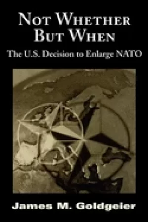 Image of not whether but when the us decision to enlarge nato