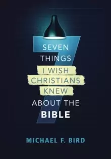 Image of Seven Things I Wish Christians Knew about the Bible