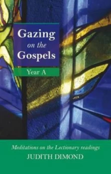 Image of Gazing on the Gospels. Year a by Judith Dimond and Society for Promoting Christian Knowledge Paperback
