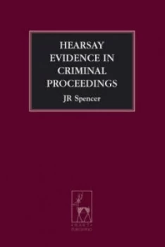 Image of Hearsay Evidence in Criminal Proceedings by Jr Spencer Paperback