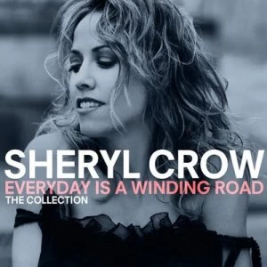 Image of Everyday Is a Winding Road The Collection by Sheryl Crow CD Album