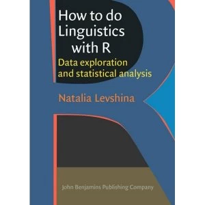 Image of How to do Linguistics with R: Data exploration and statistical analysis by Natalia Levshina (Paperback, 2015)