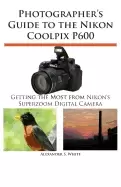 Image of photographers guide to the nikon coolpix p600