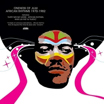 Image of Oneness Of Juju - African Rhythms 1970-1982 CD