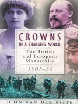 Image of Crowns in a Changing World by John Van Der Kiste Book