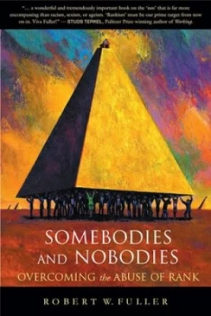 Image of Somebodies and Nobodies by Robert W. Fuller Book