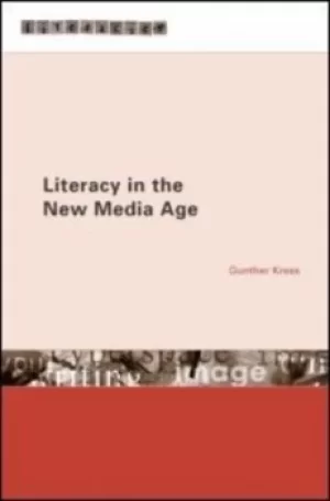 Image of Literacy in the new media age by Gunther R. Kress