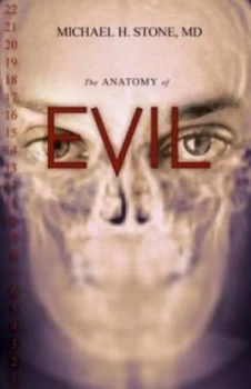 Image of The Anatomy of Evil by Michael H. Stone Hardback
