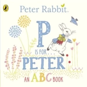 Image of Peter Rabbit: P is for Peter by Penguin Books Ltd (Board book, 2016)