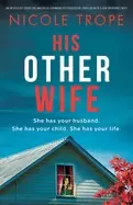 Image of his other wife an absolutely addictive and pulse pounding psychological thr