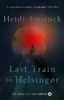 Image of The last train to Helsingr by Heidi Amsinck