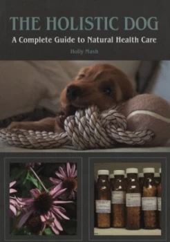 Image of The Holistic Dog by Holly Mash Book