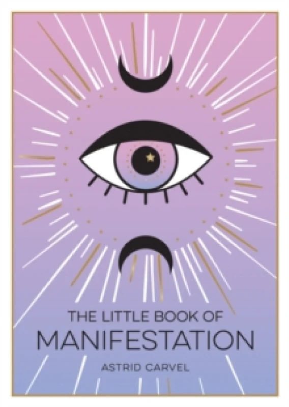 Image of The Little Book of Manifestation : A Beginners Guide to Manifesting Your Dreams and Desires Paperback / softback