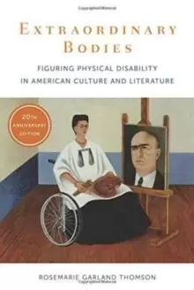 Image of Extraordinary Bodies : Figuring Physical Disability in American Culture and Literature