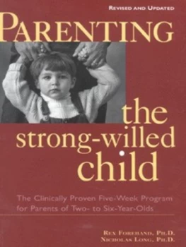 Image of Parenting the Strong-Willed Child by Ph.D. Rex Forehand Paperback