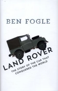 Image of Land Rover by Ben Fogle Hardback