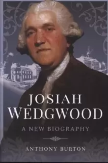 Image of Josiah Wedgwood : A New Biography