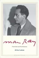 Image of man ray the artist and his shadows