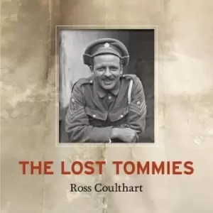 Image of The Lost tommies by Ross Coulthart