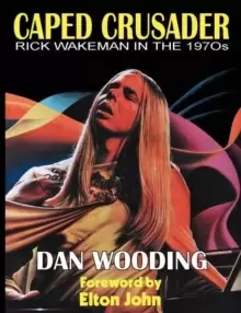 Image of CAPED CRUSADER Rick Wakeman in the 1970s