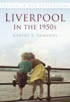Image of Liverpool in the 1950s by Robert F. Edwards Paperback