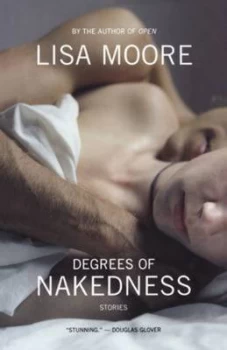 Image of Degrees of Nakedness by Lisa Moore Paperback
