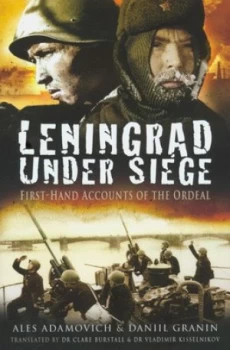Image of Leningrad under Siege by Daniil Alexandrovich Granin Translated by Clare Burstall and Dr Kisselnikov Hardback
