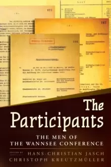 Image of The Participants : The Men of the Wannsee Conference