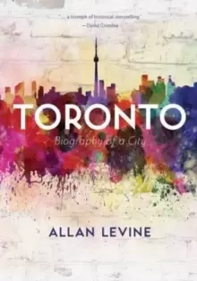 Image of Toronto : Biography of a City