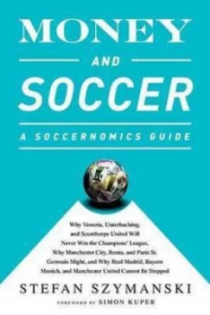 Image of Money and Football by Stefan Szymanski Paperback
