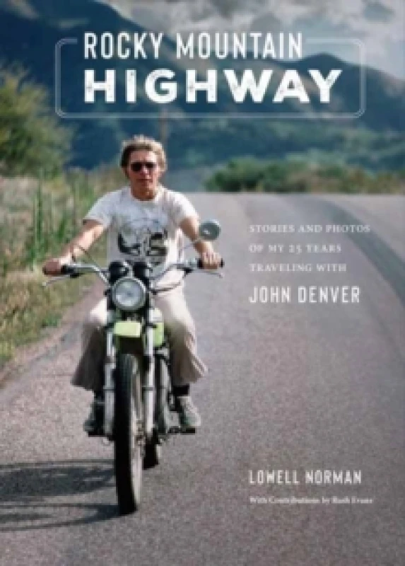 Image of Rocky Mountain Highway : Stories, Photos, and Other Memories of My Twenty-Five Years Traveling with John Denver Hardback