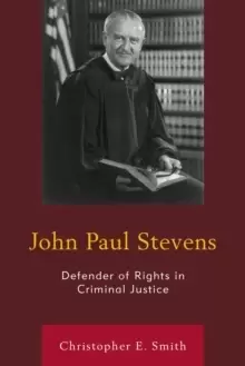 Image of John Paul Stevens : Defender of Rights in Criminal Justice