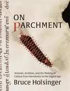 Image of on parchment animals archives and the making of culture from herodotus to