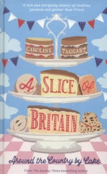 Image of A Slice of Britain by Caroline Taggart Hardback