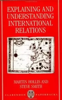 Image of Explaining and understanding international relations - Martin Hollis - Paperback - Used