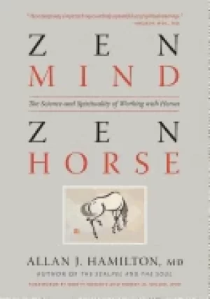 Image of zen mind zen horse the science and spirituality of working with horses