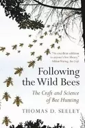Image of following the wild bees the craft and science of bee hunting