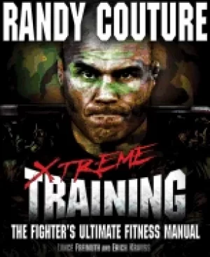 Image of xtreme training the fighters ultimate fitness manual