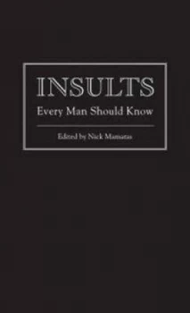 Image of Insults Every Man Should Know by Nick Mamatas Hardback
