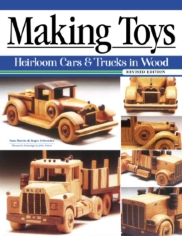 Image of Making Toys, Revised Edition : Heirloom Cars & Trucks in Wood Paperback / softback