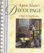 Image of annie sloans decoupage a step by step course