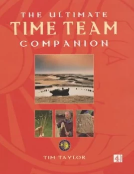 Image of The Ultimate Time Team Companion by Tim Taylor and Nick Ashton Paperback