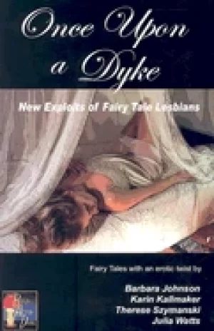 Image of once upon a dyke new exploits of fairy tale lesbians