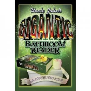 Image of Uncle Johns Gigantic Bathroom Reader by or. Bathroom Readers Institute Hardback