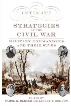 Image of Intimate Strategies of the Civil War by Lesley Gordon
